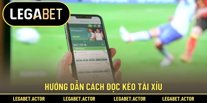 Hướng dẫn cách đọc kèo Tài Xỉu