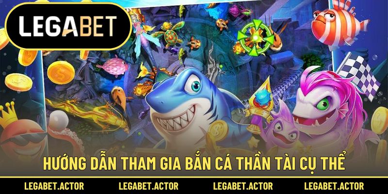 Hướng dẫn tham gia bắn cá thần tài cụ thể