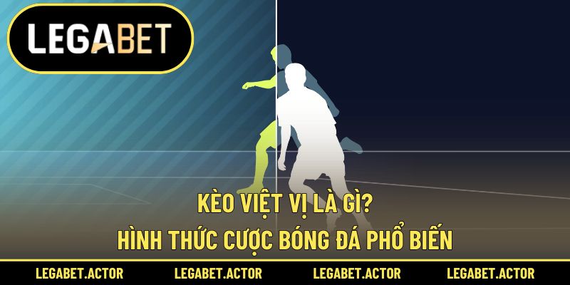 Kèo việt vị là gì? - Một hình thức cược bóng đá phụ phổ biến