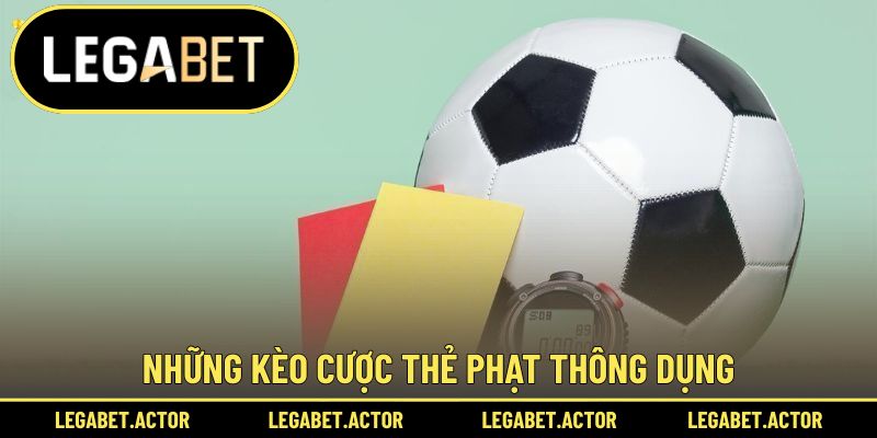 Bật mí các kèo thẻ phạt hay gặp nhất