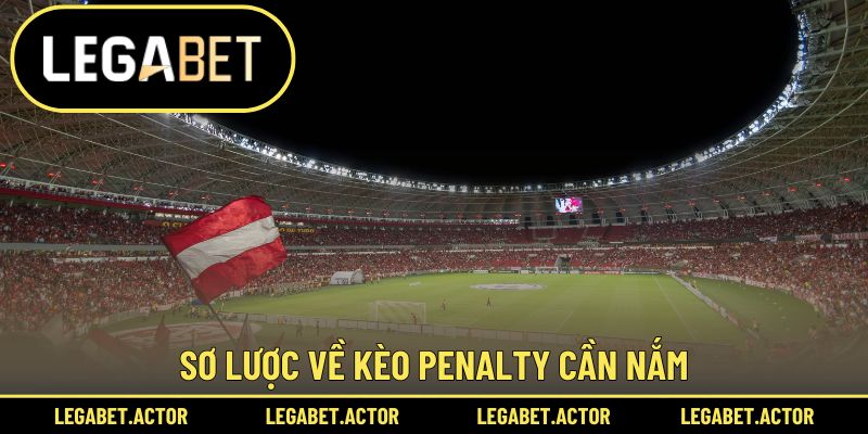 Sơ lược về kèo Penalty cần nắm