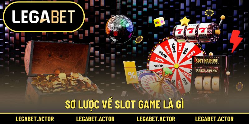 Sơ lược về slot game là gì