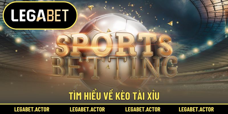 Tìm hiểu về kèo Tài Xỉu