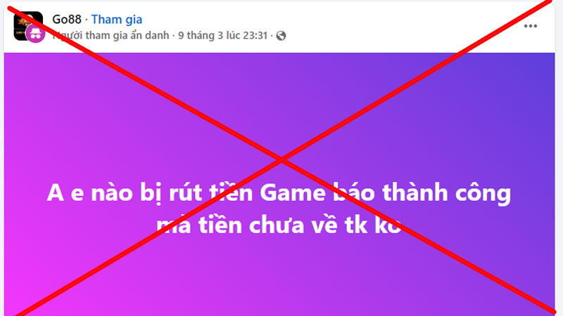 Tài khoản ẩn danh bôi nhọ Go88 vô căn cứ